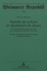 Homme de culture et républicain de raison : Carl Heinrich Becker, serviteur de l'Etat sous la République de Weimar (1918-1933)