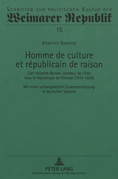 Homme de culture et républicain de raison : Carl Heinrich Becker, serviteur de l'Etat sous la République de Weimar (1918-1933)