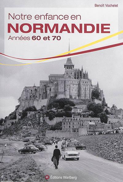 Notre enfance en Normandie : années 60 et 70