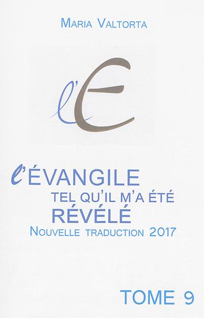 L'Evangile tel qu'il m'a été révélé. Vol. 09. La Passion