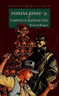 Indiana Jones Jr et l'ampoule radioactive