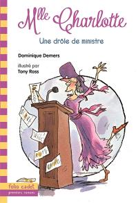 Une aventure de Mlle Charlotte. Vol. 5. Une drôle de ministre