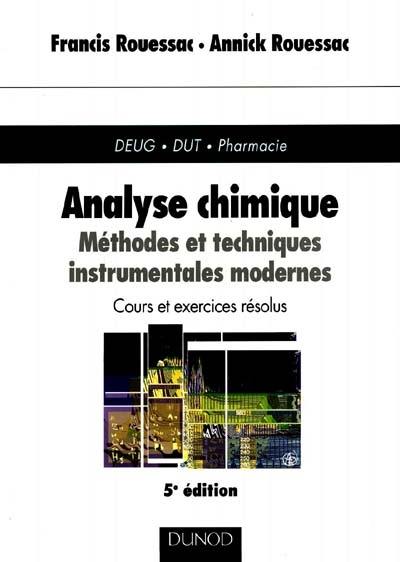 Analyse chimique : méthodes et techniques instrumentales modernes : cours et exercices résolus