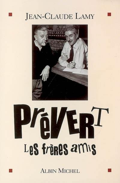 Prévert, les frères amis