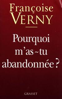 Pourquoi m'as-tu abandonnée ?