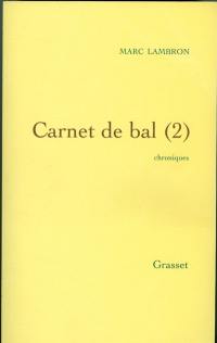 Carnet de bal : chroniques. Vol. 2