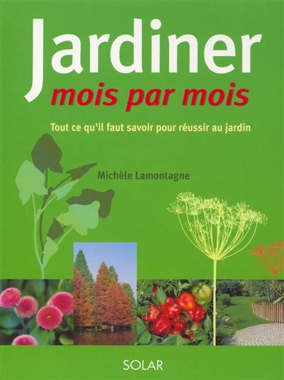 Jardiner mois par mois : tout ce qu'il faut savoir pour réussir au jardin