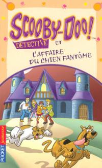 Scooby-Doo détective. Scooby-Doo et l'affaire du chien fantôme