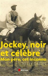 Jockey, Noir et célèbre : mon père, cet inconnu