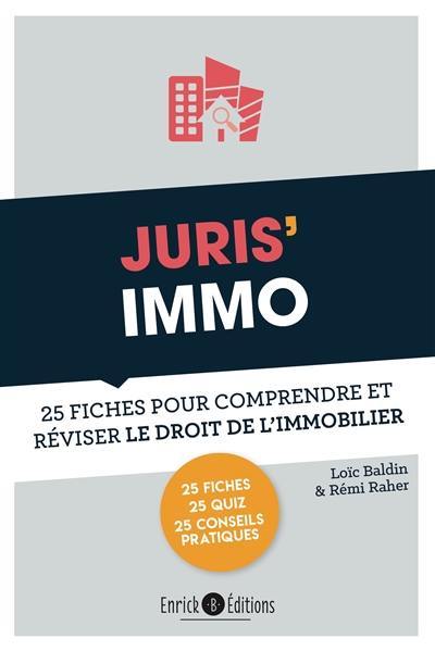 Juris' immo : 25 fiches pour comprendre et réviser le droit de l'immobilier