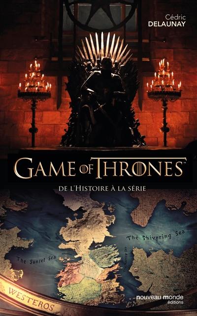 Game of Thrones : de l'histoire à la série