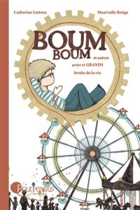 Boum ! Boum ! : et autres petits (grands) bruits de la vie