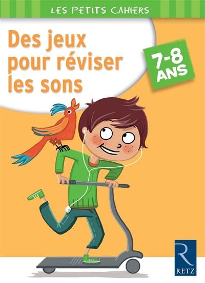 Des jeux pour réviser les sons : 7-8 ans