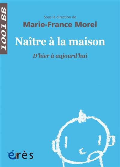 Naître à la maison : d'hier à aujourd'hui