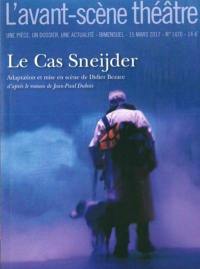 Avant-scène théâtre (L'), n° 1420. Le cas Sneijder