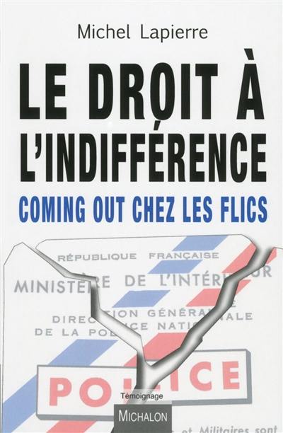 Le droit à l'indifférence : coming out chez les flics