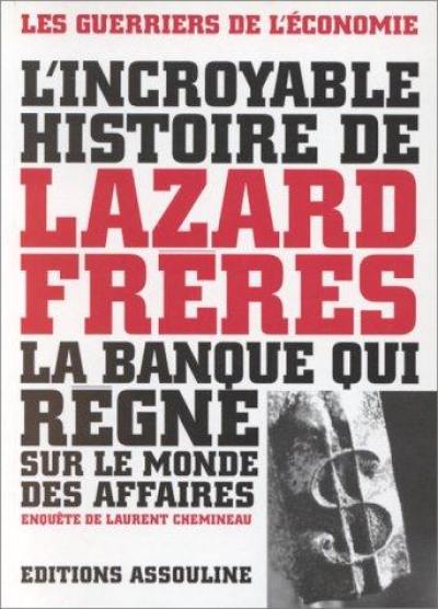 L'incroyable histoire de Lazard Frères : la banque qui règne sur le monde des affaires