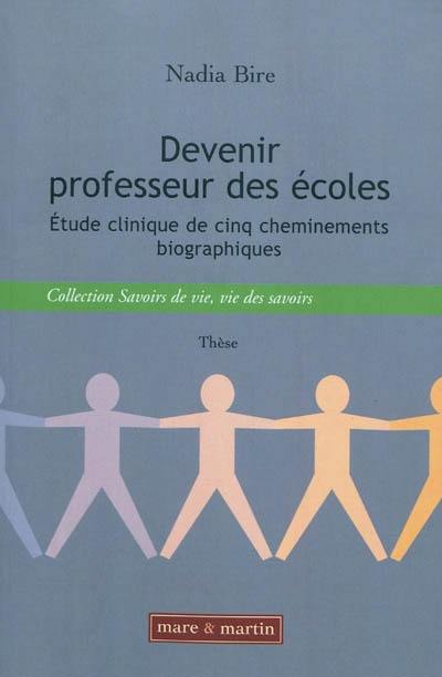 Devenir professeur des écoles : étude clinique de cinq cheminements biographiques