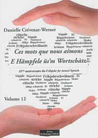 Ces mots que nous aimons. Vol. 12. E Hämpfele üs'm Wortschàtz. Vol. 12