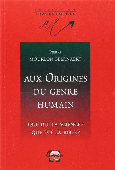 Aux origines du genre humain : que dit la science ? que dit la Bible ?