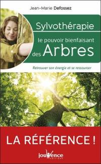 Sylvothérapie : le pouvoir bienfaisant des arbres : retrouver son énergie et se ressourcer