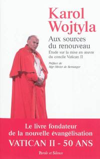 Aux sources du renouveau : étude sur la mise en oeuvre du concile Vatican II