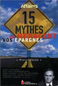 15 mythes qui menacent vos épargnes