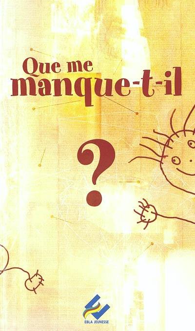 Que me manque-t-il ?