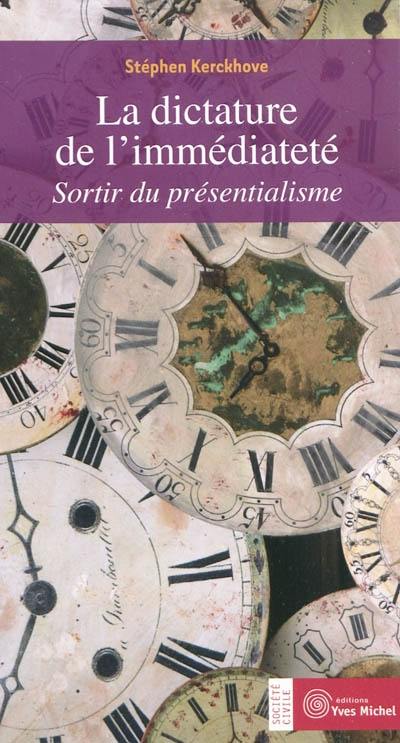 La dictature de l'immédiateté : sortir du présentialisme