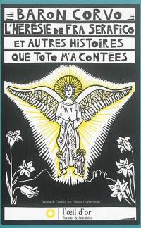 L'hérésie de fra Serafico : et autres histoires que Toto m'a contées