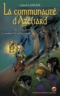 La communauté d'Azéliard. Vol. 2. Le marchand et la forêt qui marche