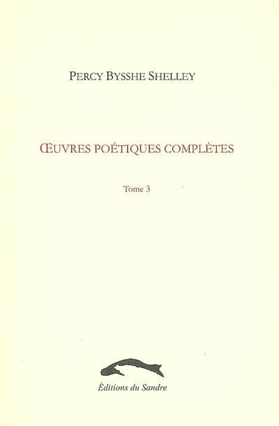 Oeuvres poétiques complètes. Vol. 3