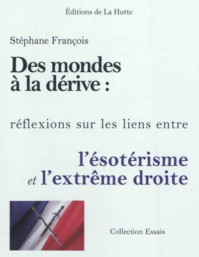 Des mondes à la dérive : réflexions sur les liens entre l'ésotérisme et l'extrême droite