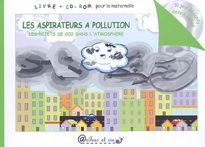 Pars à la découverte de l'environnement avec Tidou le petit nuage écolo !. Les aspirateurs à pollution : les rejets de CO2 dans l'atmosphère