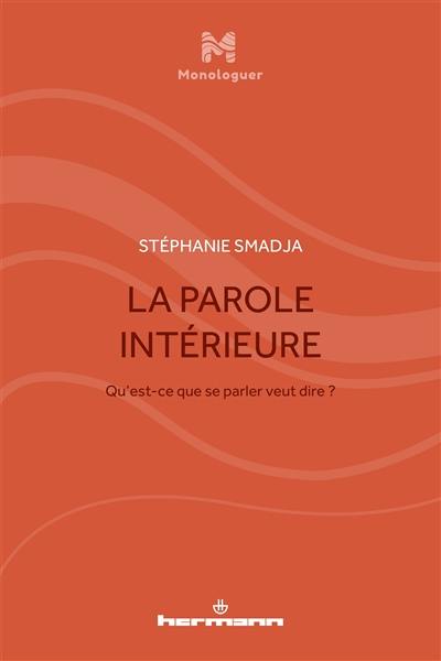 La parole intérieure : qu'est-ce que se parler veut dire ?