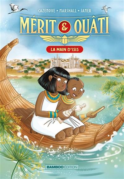 Mérit & Ouâti. Vol. 2. La main d'Isis