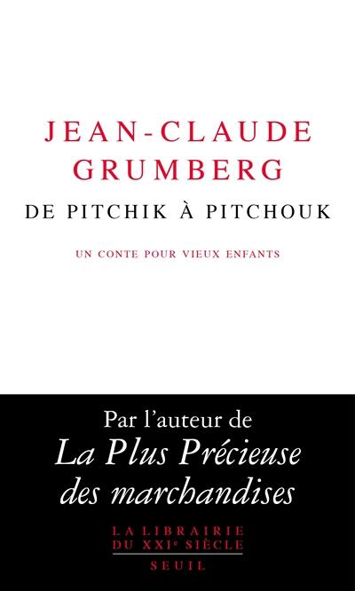 De Pitchik à Pitchouk : un conte pour vieux enfants