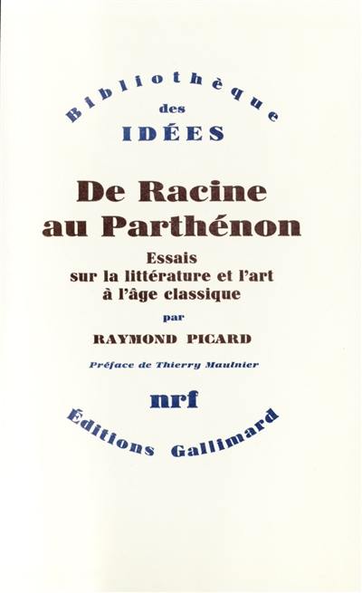 De Racine au Parthénon : essais sur la littérature et l'art à l'âge classique