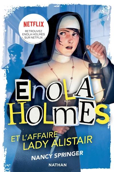 Les enquêtes d'Enola Holmes. Vol. 2. Enola Holmes et l'affaire lady Alistair