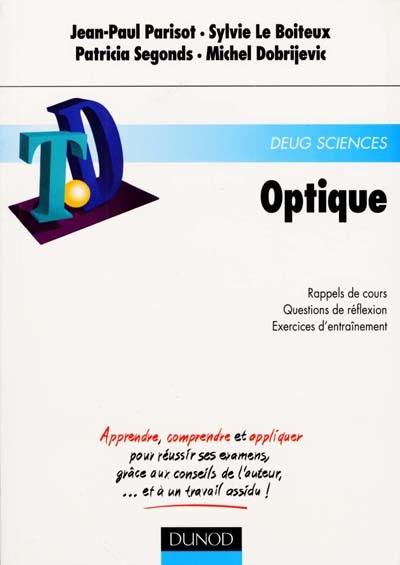 Optique : rappels de cours, questions de réflexion, exercices d'entraînement, DEUG sciences