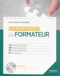 Les fiches outils du formateur : 145 fiches opérationnelles, 285 schémas explicatifs, 52 conseils personnalisés, 38 cas pratiques : CD inclus, 275 schémas personnalisables