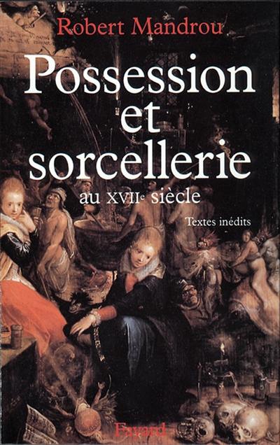 Possession et sorcellerie au 17e siècle