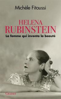 Helena Rubinstein : la femme qui inventa la beauté