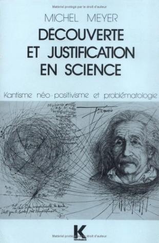 Découverte et justification en science : Kantisme, néo-positivisme et problématique