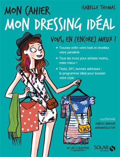 Mon dressing idéal : vous, en (encore) mieux !