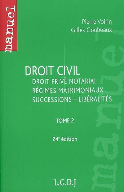 Droit civil. Vol. 2. Droit privé notarial, régimes matrimoniaux, successions, libéralités