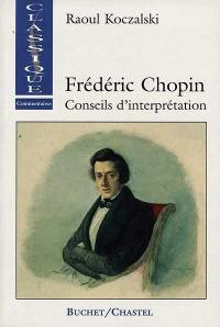 Frédéric Chopin : conseils d'interprétation