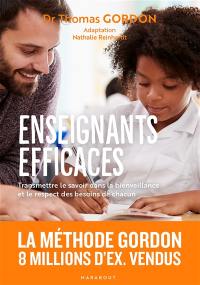 Enseignants efficaces : transmettre le savoir dans la bienveillance et le respect des besoins de chacun