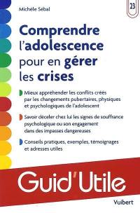 Comprendre l'adolescence pour en gérer les crises