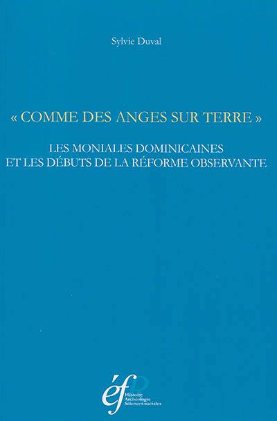 Comme des anges sur Terre : les moniales dominicaines et les débuts de la réforme observante, 1385-1461